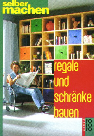 Regale und Schränke bauen (rororo sachbuch - selbermachen) Books