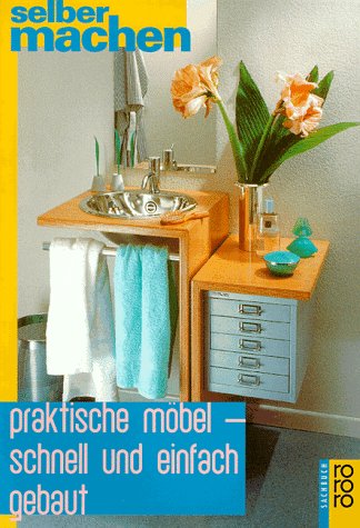 Praktische Möbel - schnell und einfach gebaut (rororo sachbuch - selbermachen) Books