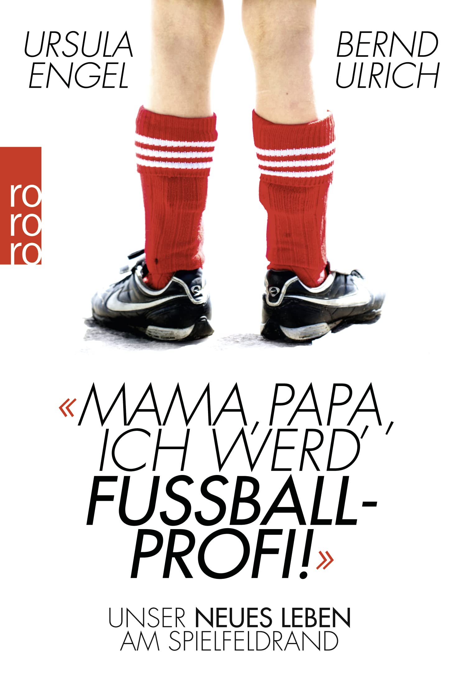 Mama, Papa, ich werd' Fußballprofi! Sports Books