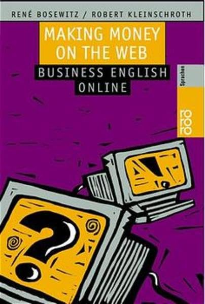 rororo 60268: Making Money on the Web. Business English Online Foreign Languages ​​& Dictionaries
