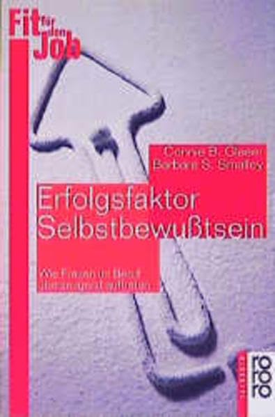 Erfolgsfaktor Selbstbewußtsein: Wie Frauen im Beruf überzeugend auftreten Business, Finance & Career