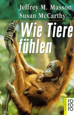 Wie Tiere fühlen (rororo sachbuch) Natural Sciences