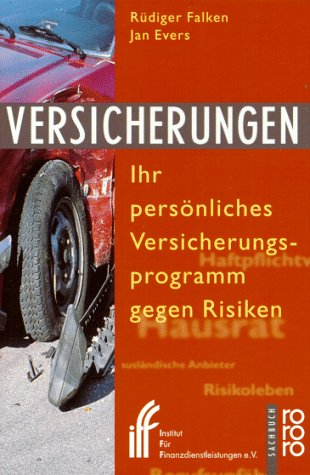 Versicherungen: Ihr persönliches Versicherungsprogramm gegen Risiken (rororo sachbuch) Business, Finance & Career