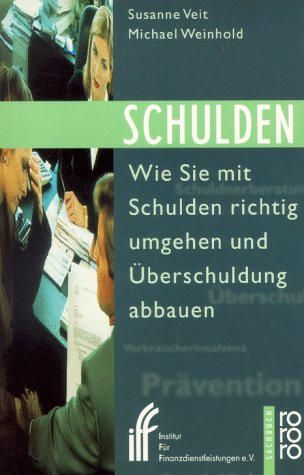 Schulden: Wie Sie mit Schulden richtig umgehen und Überschuldung abbauen (rororo sachbuch) Business, Finance & Career