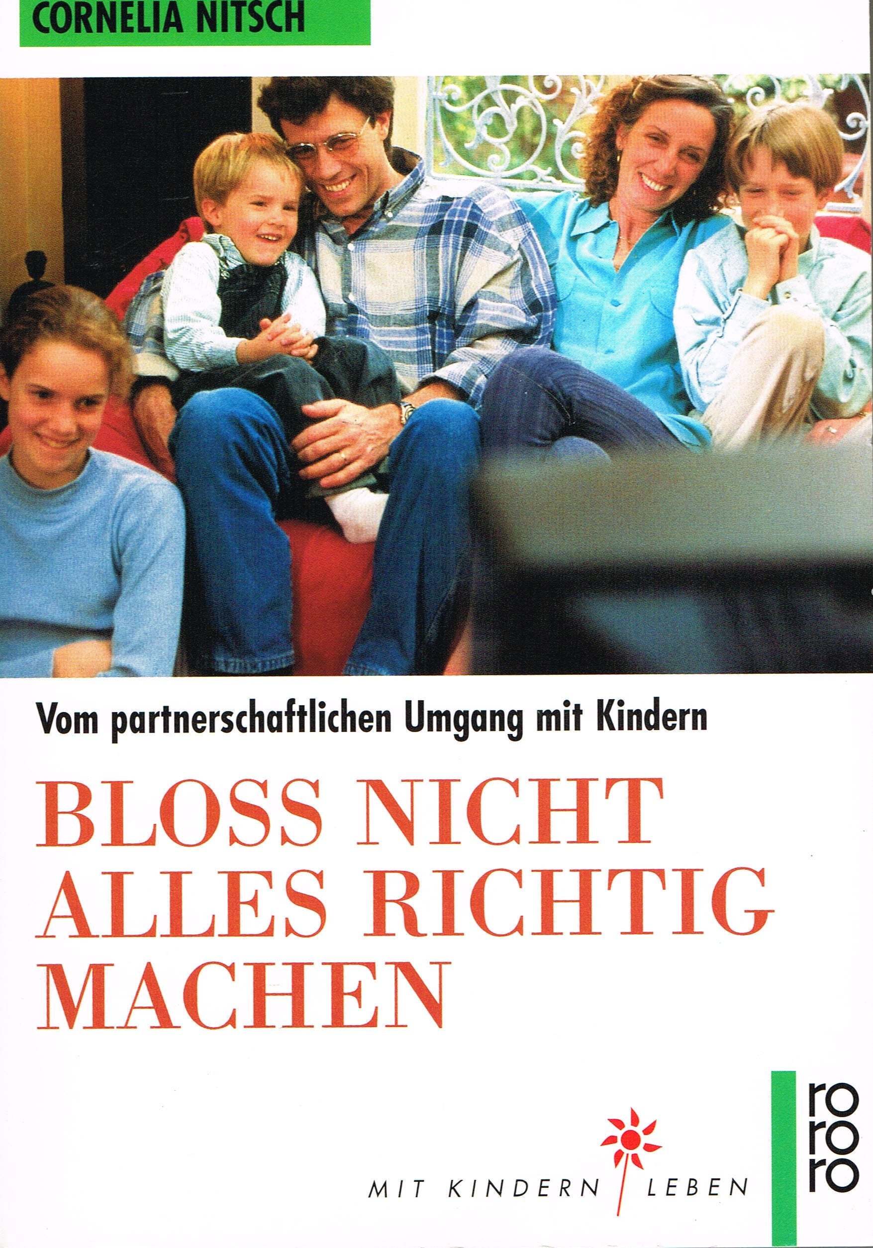 Bloss nicht alles richtig machen - Vom partnerschaftlichen Umgang mit Kindern Parents & Children