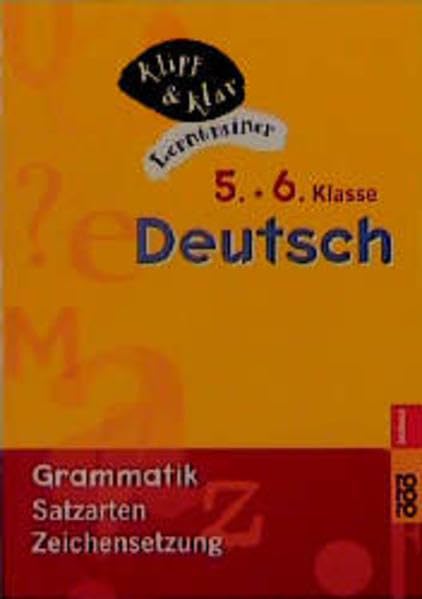 Deutsch, 5. und 6. Klasse - Grammatik: Satzarten, Zeichensetzung (Klipp & Klar) General education