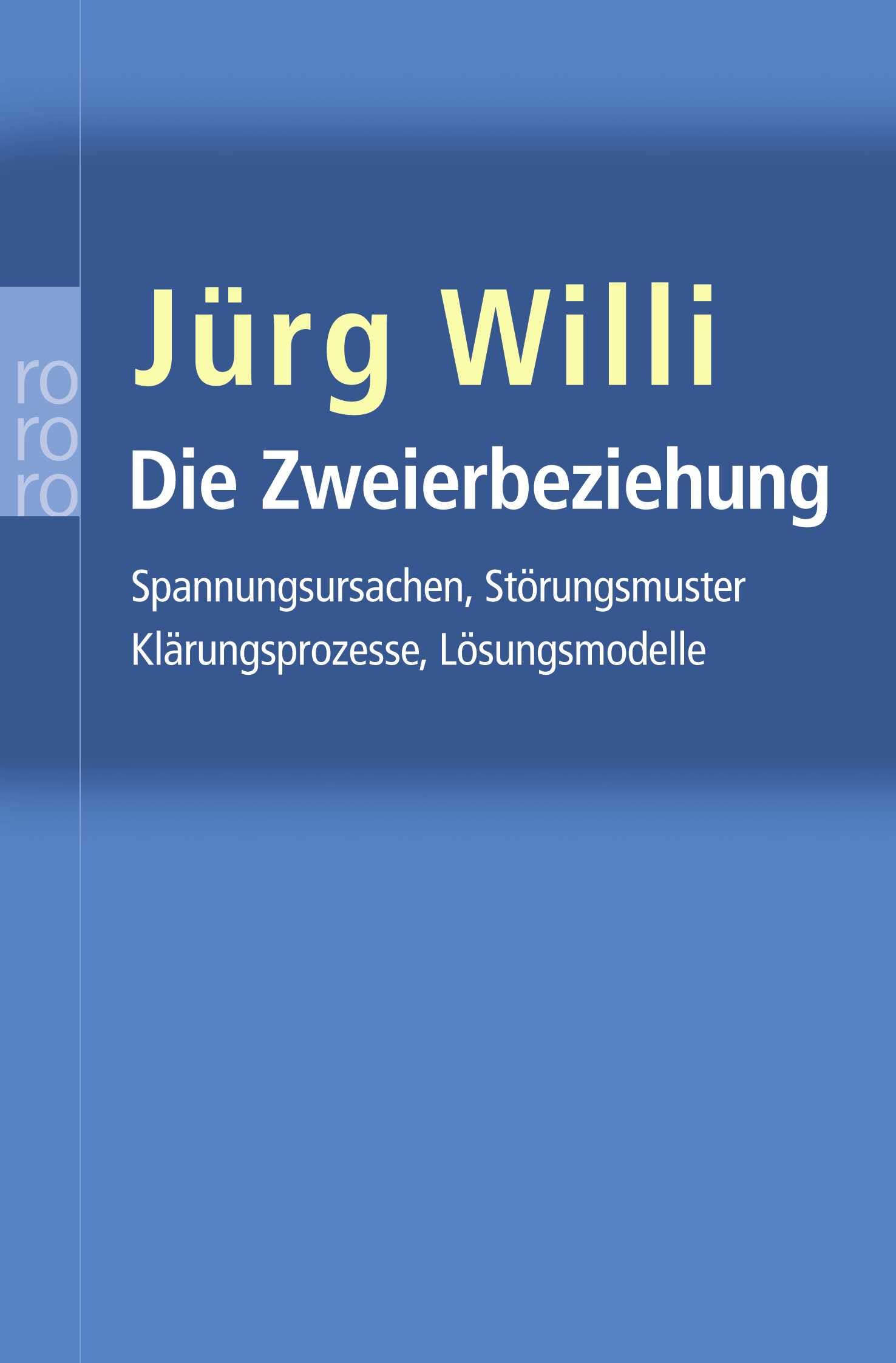 Die Zweierbeziehung: Spannungsursachen - Störungsmuster - Klärungsprozesse - Lösungsmodelle. Analyse des unbewußten Zusammenspiels in Partnerwahl und Paarkonflikt: das Kollusionskonzept Social Sciences