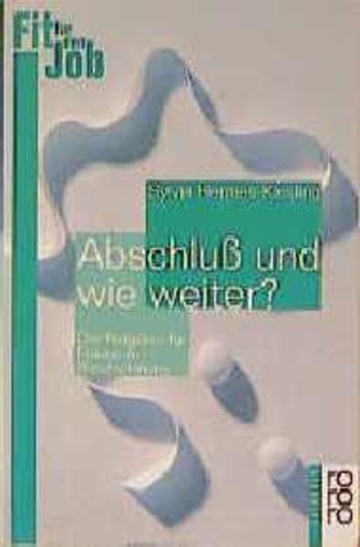 Abschluß und wie weiter?: Der Ratgeber für Frauen zur Berufsplanung Business, Finance & Career
