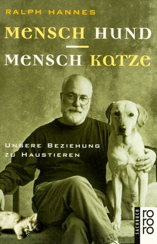 Mensch Hund - Mensch Katze: Unsere Beziehung zu Haustieren (rororo sachbuch) Leisure, Home & Garden
