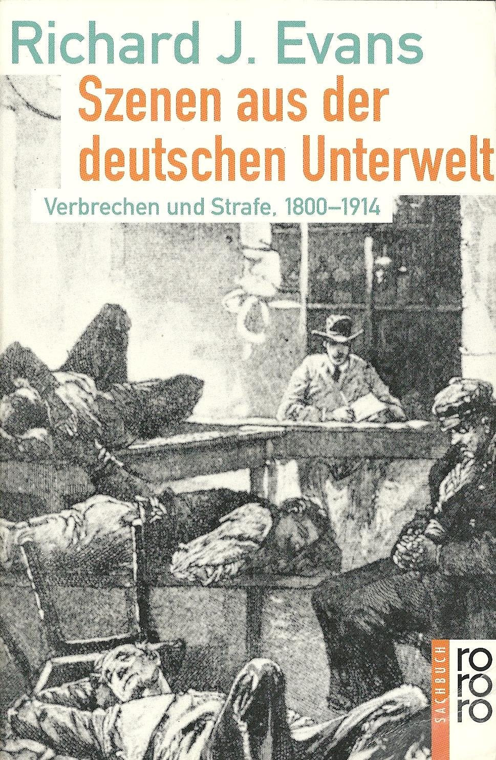 Szenen aus der deutschen Unterwelt: Verbrechen und Strafe, 1800-1914 (rororo sachbuch) Business, Finance & Career