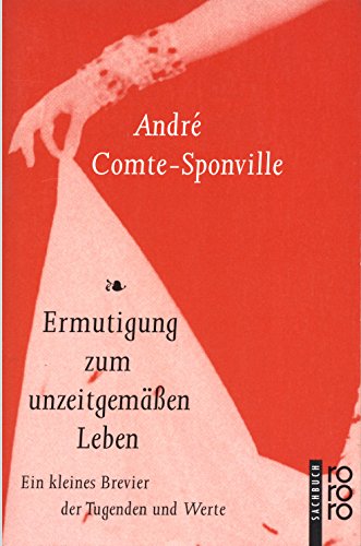 Ermutigung zum unzeitgemässen Leben. Ein kleines Brevier der Tugenden und Werte Health, Nutrition & Fitness