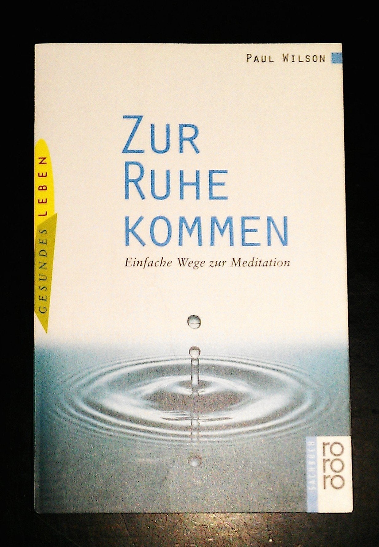 Zur Ruhe kommen: Einfache Wege zur Meditation (rororo sachbuch - gesundes leben) Lifestyle