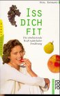 Iss dich fit: Die vitalisierende Kraft natürlicher Ernährung (rororo sachbuch - gesundes leben) Health, Nutrition & Fitness