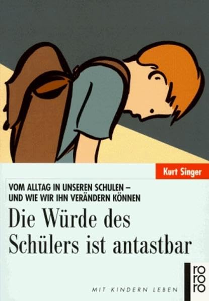 Die Würde des Schülers ist antastbar. Vom Alltag in unseren Schulen - und wie wir ihn verändern können Education & Training