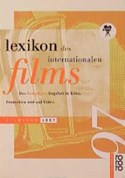 Lexikon des Internationalen Films: Das komplette Angebot in Kino, Fernsehen und auf Video / Filmjahr 1997 (rororo sachbuch) Business, Finance & Career