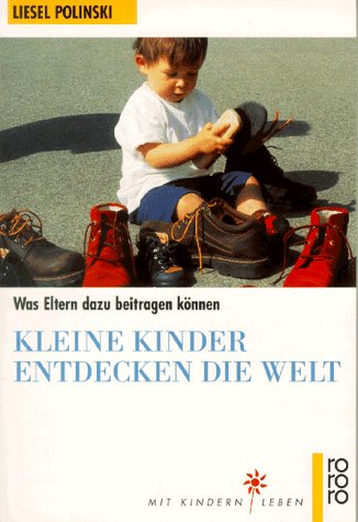 Kleine Kinder entdecken die Welt: Was Eltern dazu beitragen können Parents & Children