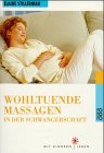 Wohltuende Massagen in der Schwangerschaft (rororo sachbuch - Mit Kindern leben) Health, Nutrition & Fitness