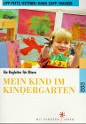 Mein Kind im Kindergarten: Ein Begleiter für Eltern (rororo sachbuch - Mit Kindern leben) Parents & Children