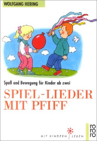 Spiel-Lieder mit Pfiff: Spaß und Bewegung für Kinder ab 2 Books
