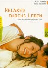 Relaxed durchs Leben: Oder Welcher Stresstyp sind Sie? (rororo sachbuch - gesundes leben) Lifestyle