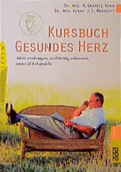 Kursbuch Gesundes Herz: Aktiv vorbeugen, rechtzeitig erkennen, sinnvoll behandeln Health, Nutrition & Fitness