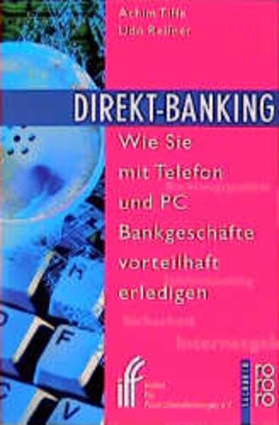 Direkt-Banking: Wie Sie mit Telefon und PC Bankgeschäfte vorteilhaft erledigen Books