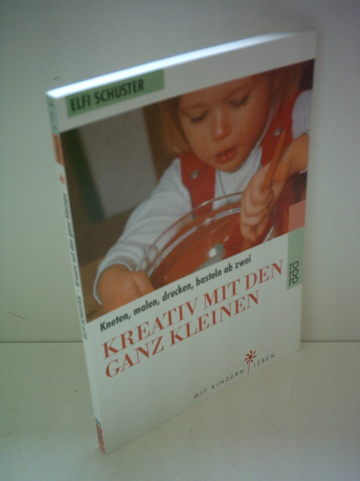 Kreativ mit den ganz Kleinen: Kneten, malen, drucken, basteln ab zwei Books