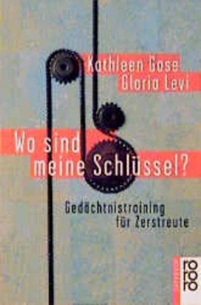 Wo sind meine Schlüssel?: Gedächtnistraining für Zerstreute Politics & History
