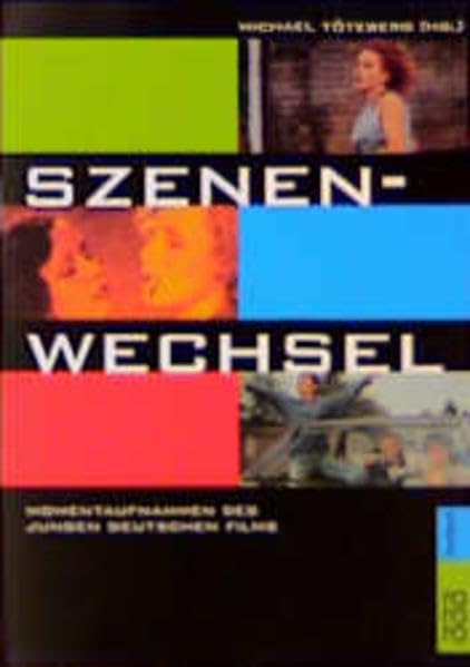 Szenenwechsel: Momentaufnahmen des jungen deutschen Films Film, Art & Culture