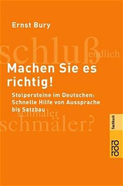 Machen Sie es richtig!: Stolpersteine im Deutschen: Schnelle Hilfe von Aussprache bis Satzbau General education