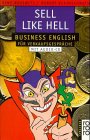 Sell Like Hell: Business English für Verkaufsgespräche / Buch mit CD Business, Finance & Career