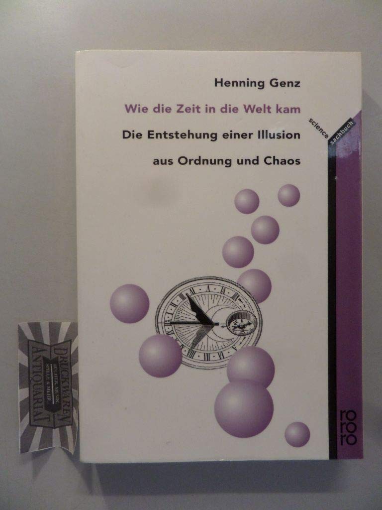 Wie die Zeit in die Welt kam: Die Entstehung einer Illusion aus Ordnung und Chaos Leisure, Home & Garden