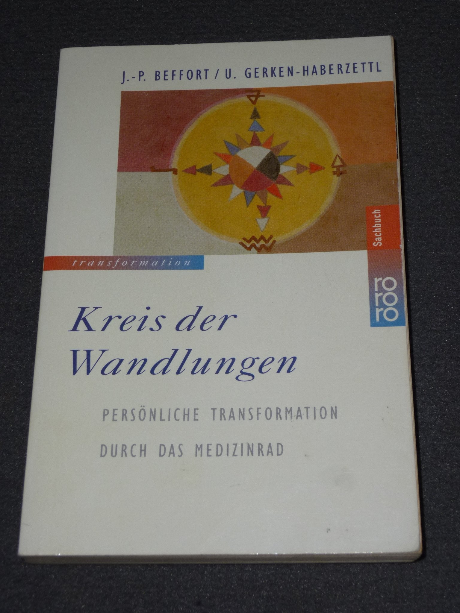 Kreis der Wandlungen: Persönliche Transformation durch das Medizinrad (rororo sachbuch - transformation) Psychology
