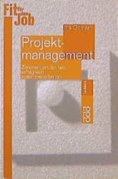 Projektmanagement: Zielorientiert denken, erfolgreich zusammenarbeiten Business, Finance & Career