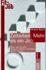 Zeitarbeit: Mehr als ein Job: Alles, was Sie über Chancen, Rechte und Risiken wissen müssen (rororo sachbuch) Business, Finance & Career