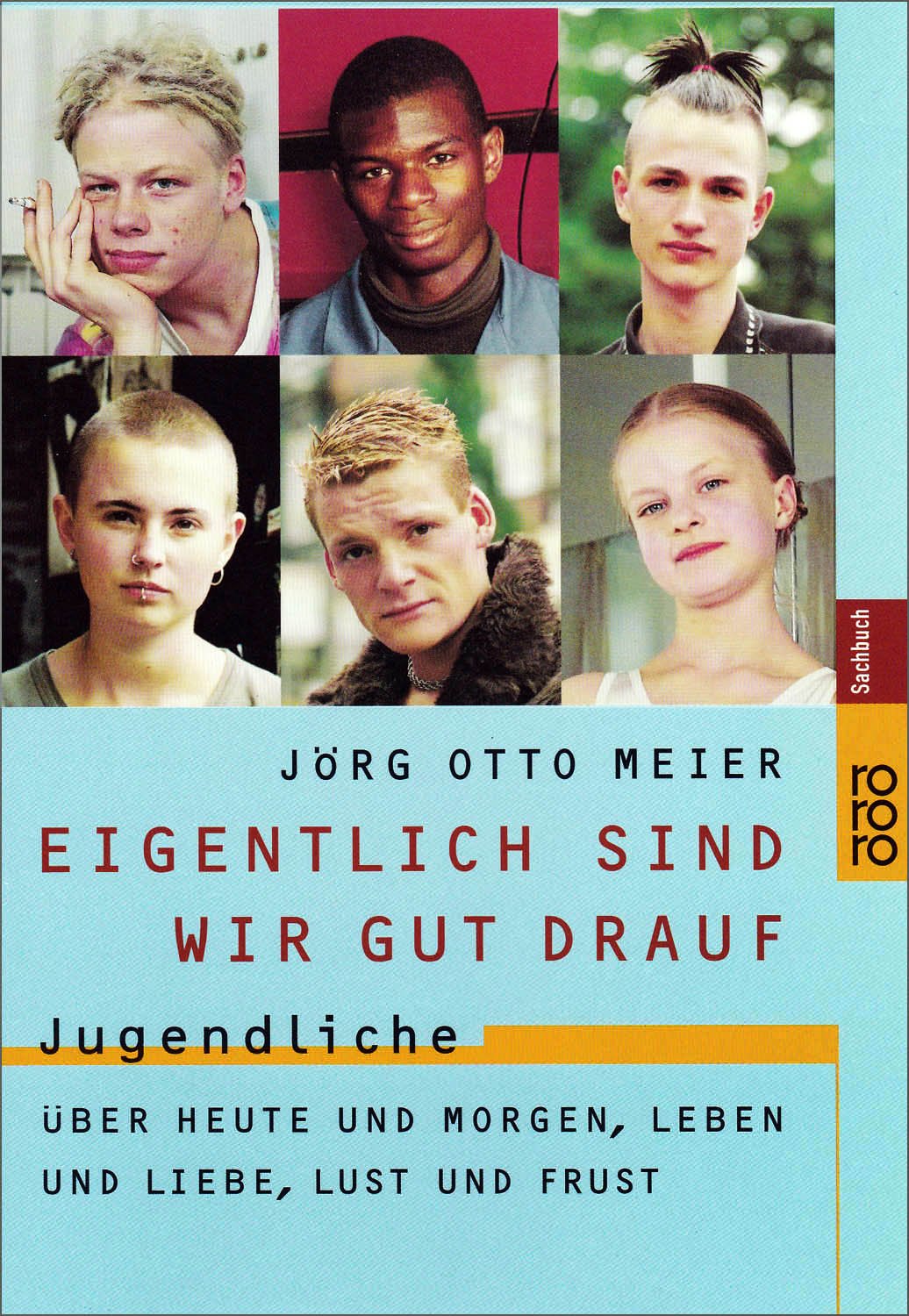 Eigentlich sind wir gut drauf. Jugendliche über Heute und Morgen, Leben und Liebe, Lust und Frust Social Sciences