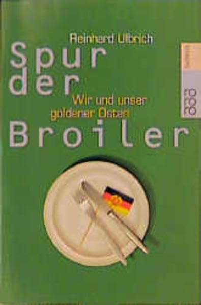 Spur der Broiler: Wir und unser goldener Osten Fiction