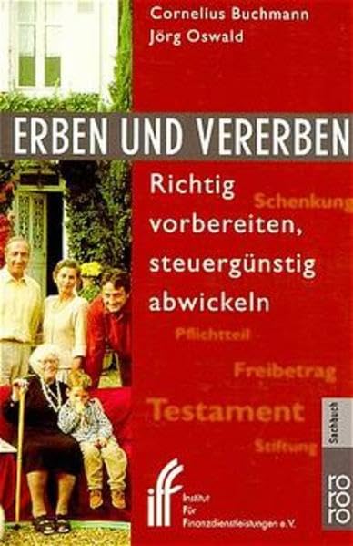 Erben und vererben: Richtig vorbereiten, steuergünstig abwickeln Business, Finance & Career