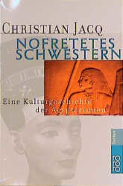 Nofretetes Schwestern: Eine Kulturgeschichte der Ägypterinnen Business, Finance & Career