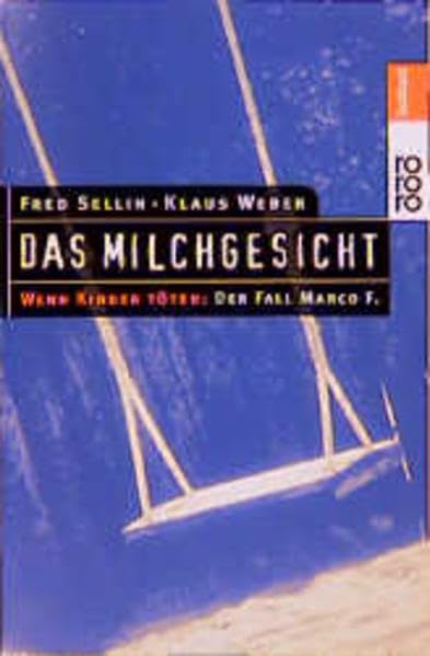Das Milchgesicht: Wenn Kinder töten: Der Fall Marco F. Politics & History