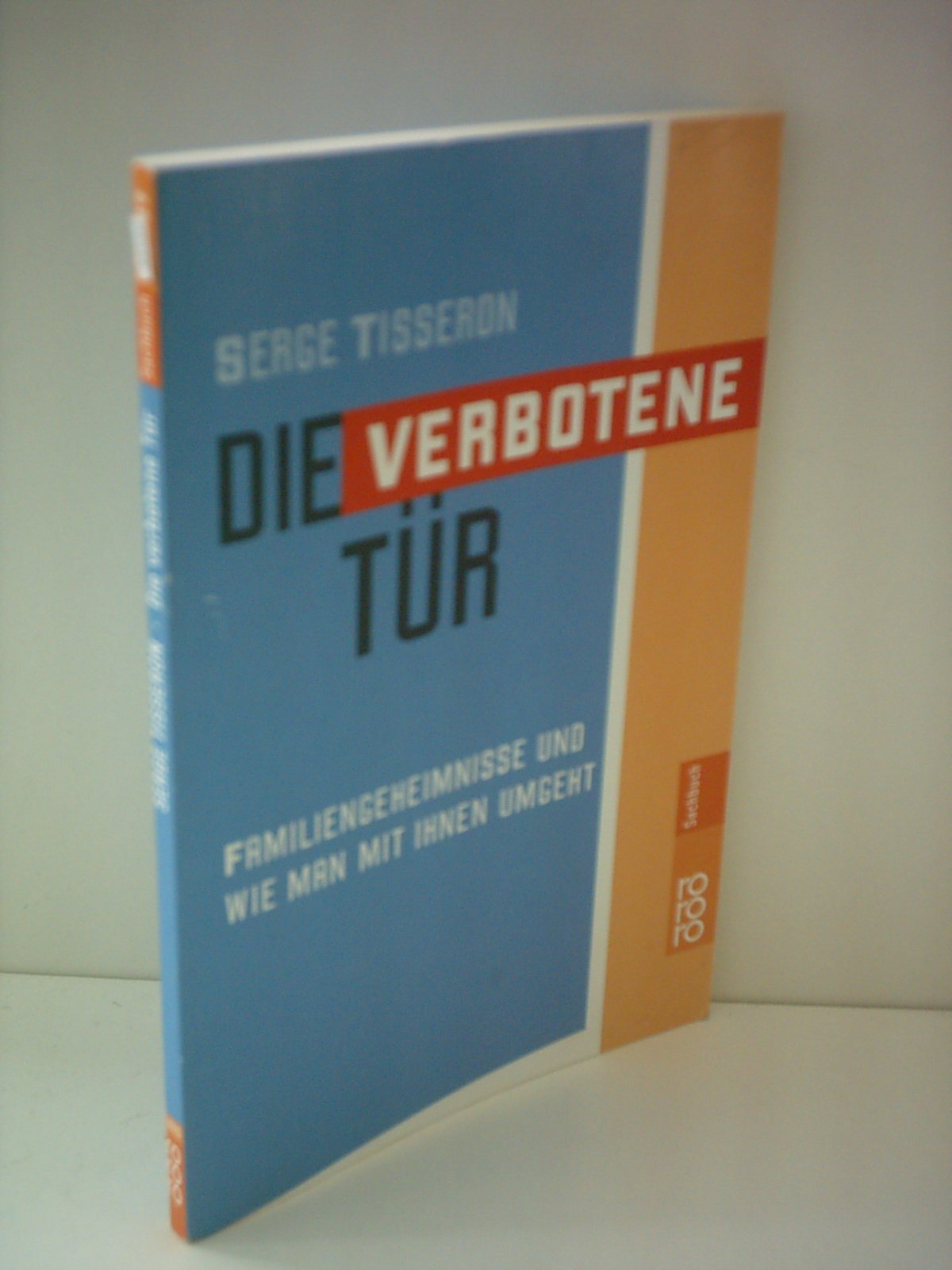 Die verbotene Tür: Familiengeheimnisse und wie man mit ihnen umgeht Contemporary literature Books