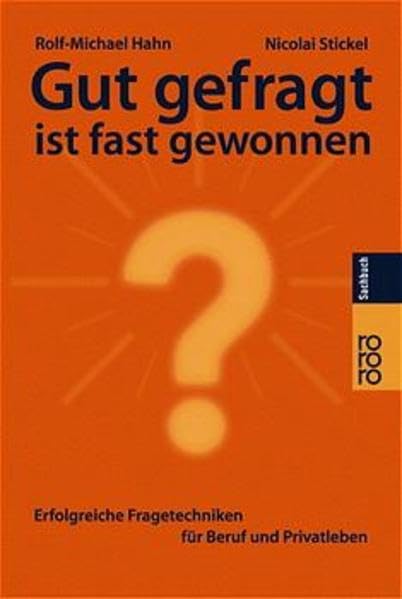 Gut gefragt ist fast gewonnen: Erfolgreiche Fragetechniken für Beruf und Privatleben Psychology