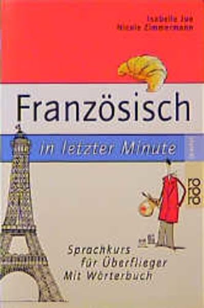 Französisch in letzter Minute (Sprachkurs für Überflieger) General education