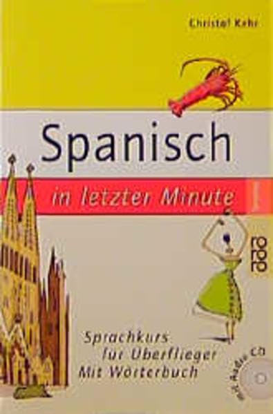 Spanisch in letzter Minute: (mit Wörterbuch und Audio-CD) (Sprachkurs für Überflieger) Learning & Reference
