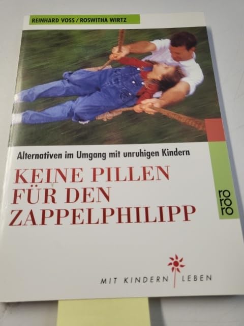 Keine Pillen für den Zappelphilipp: Alternativen im Umgang mit unruhigen Kindern Parents & Children