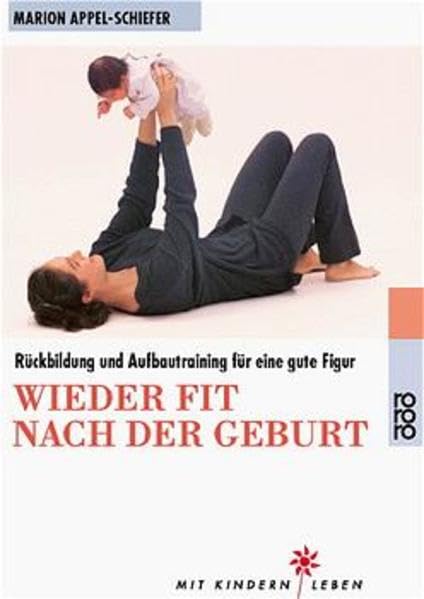 Wieder fit nach der Geburt: Rückbildung und Aufbautraining für eine gute Figur Health, Nutrition & Fitness