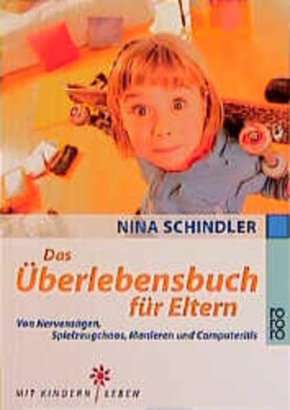 Das Überlebensbuch für Eltern: Von Nervensägen, Spielzeugchaos, Manieren und Computeritis Parents & Children