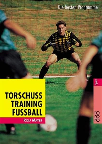Torschusstraining Fußball: Die besten Programme Self-help