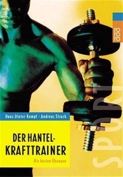 Der Hantel-Krafttrainer: Die besten Übungen Leisure & Fun