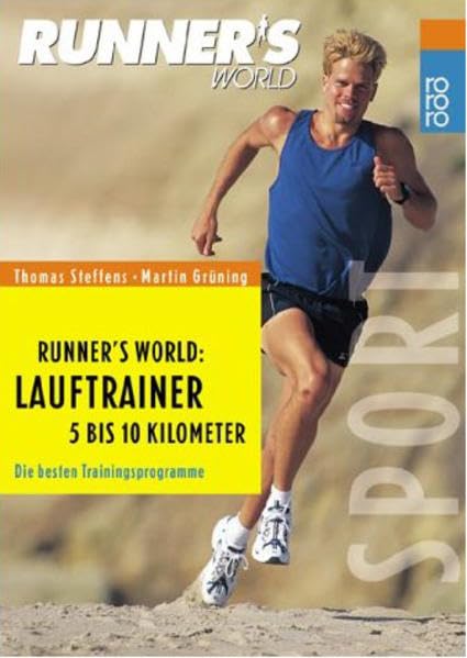 Runner's World: Lauftrainer 5 bis 10 Kilometer: Die besten Trainings-Programme Self-help